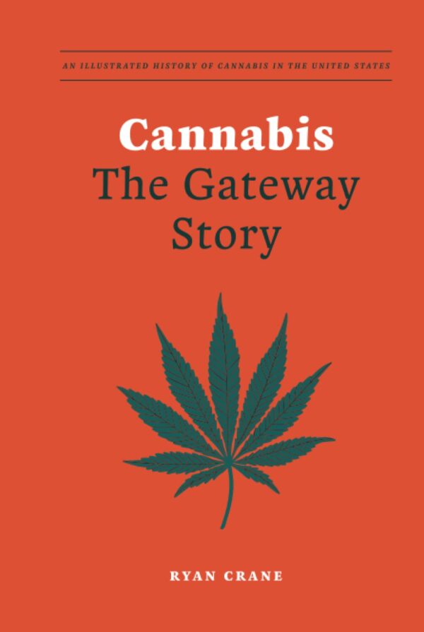 Cannabis: The Gateway Story
